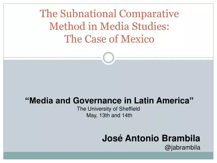 t he subnational comparative method in media studies the case of mexico