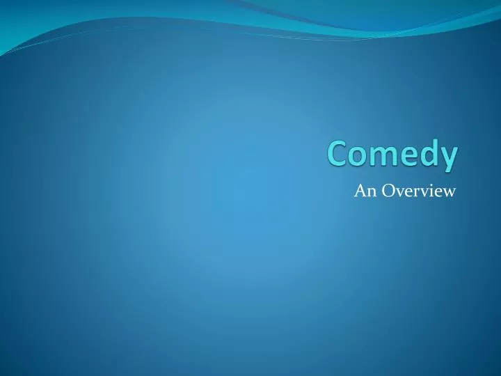 comedy