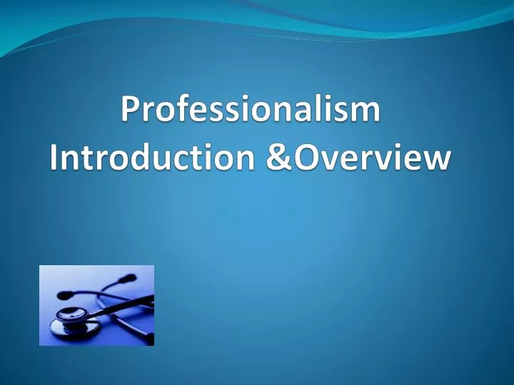 professionalism introduction overview