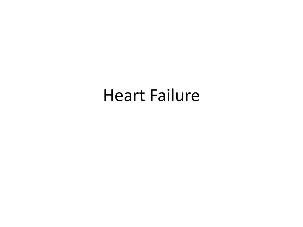 PPT - Heart Failure PowerPoint Presentation, free download - ID:2373017