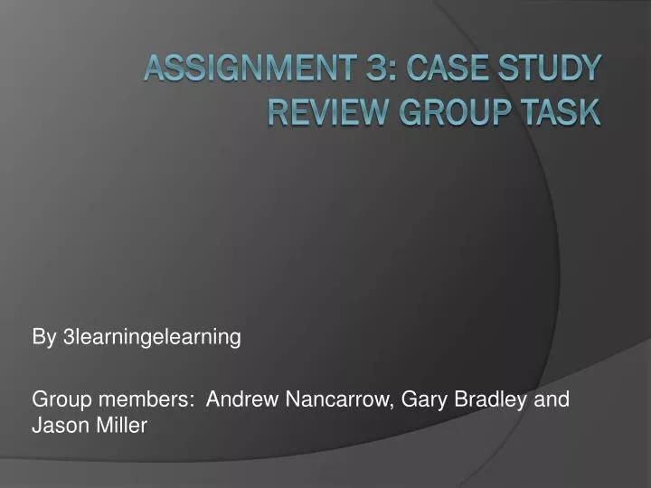 by 3learningelearning group members andrew nancarrow gary bradley and jason miller