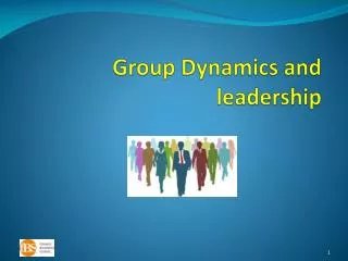 Group Dynamics and leadership
