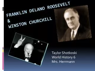 Franklin Delano Roosevelt &amp; Winston Churchill