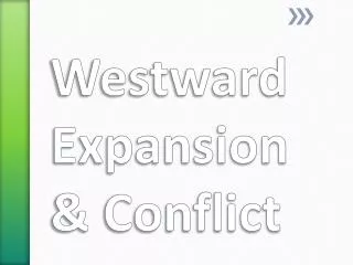 Westward Expansion &amp; Conflict