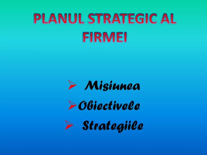 misiunea obiectivele strategiile