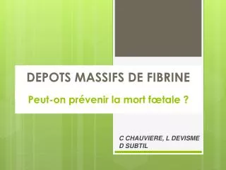 depots massifs de fibrine