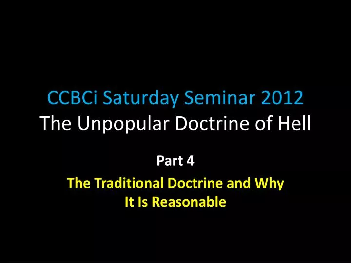 ccbci saturday seminar 2012 the unpopular doctrine of hell