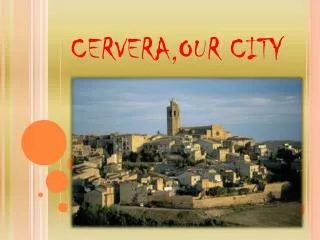 CERVERA, OUR CITY
