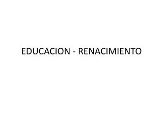 educacion renacimiento