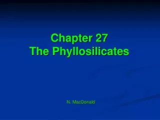 Chapter 27 The Phyllosilicates