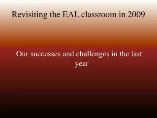 Revisiting the EAL classroom in 2009