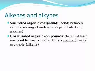 alkenes and alkynes