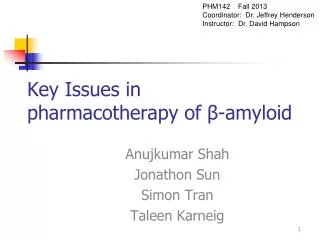 Key Issues in pharmacotherapy of ? -amyloid