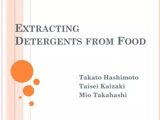 Extracting Detergents from Food