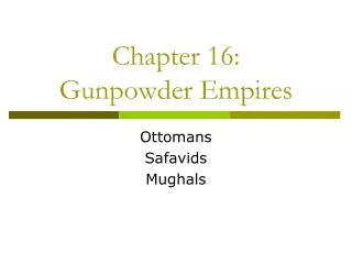 Chapter 16: Gunpowder Empires