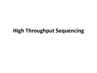 High Throughput Sequencing