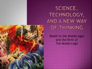 Science, Technology, And A New Way of Thinking