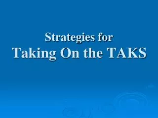 Strategies for Taking On the TAKS