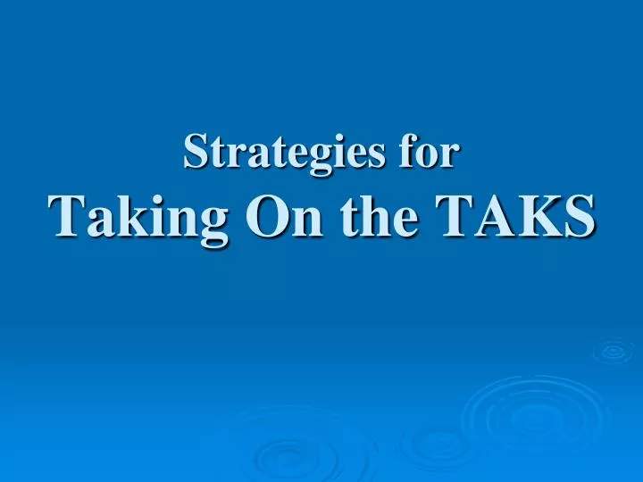 strategies for taking on the taks