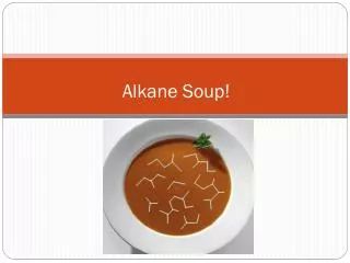 Alkane Soup!