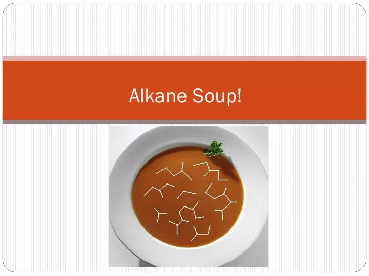 alkane soup