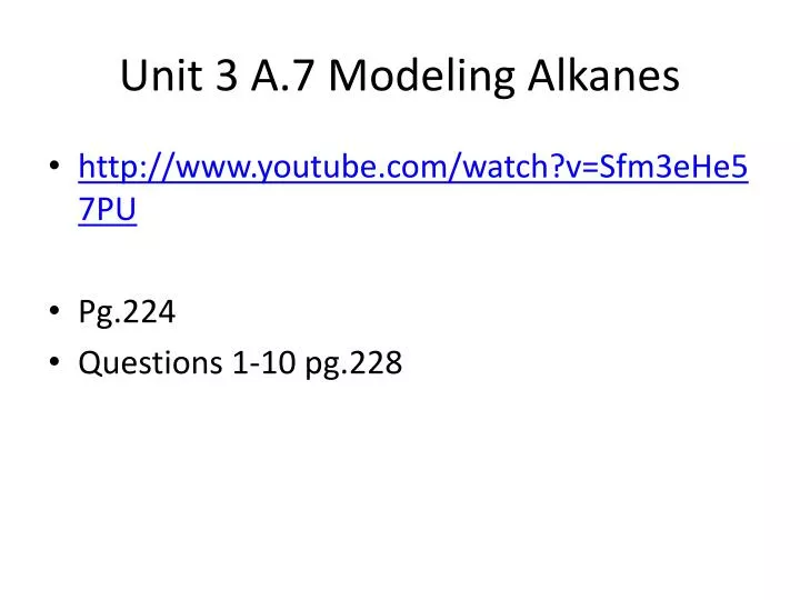 unit 3 a 7 modeling alkanes