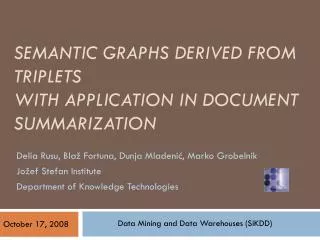 Semantic Graphs Derived from Triplets with Application in Document Summarization