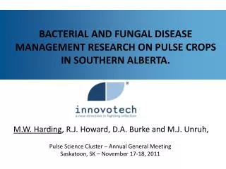 Bacterial and fungal disease management research on pulse crops in Southern Alberta.
