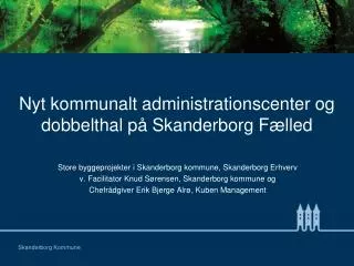 Nyt kommunalt administrationscenter og dobbelthal på Skanderborg Fælled