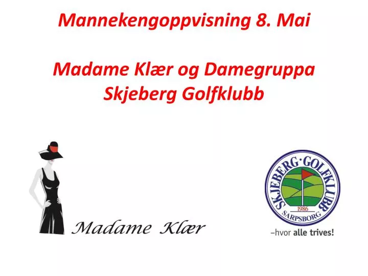 mannekengoppvisning 8 mai madame kl r og damegruppa skjeberg golfklubb