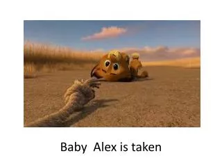 Baby Alex is taken