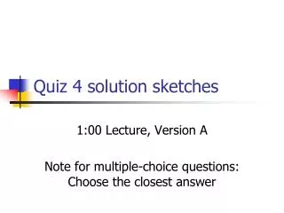 quiz 4 solution sketches