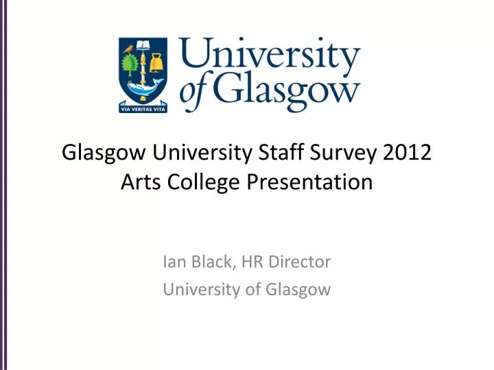 glasgow university staff survey 2012 arts college presentation