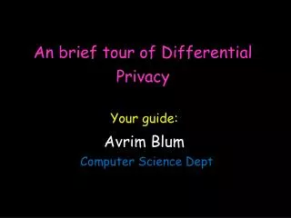 An brief tour of Differential Privacy