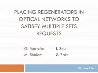Placing Regenerators in Optical networks to satisfy Multiple Sets requests