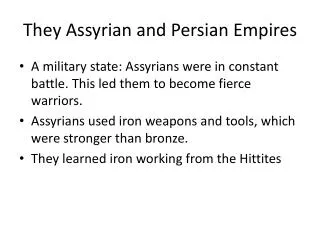 They Assyrian and Persian Empires