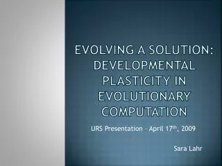 Evolving a Solution: Developmental Plasticity in Evolutionary Computation