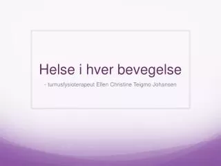 helse i hver bevegelse