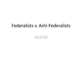 Federalists v. Anti-Federalists