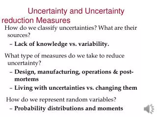 How do we classify uncertainties? What are their sources? Lack of knowledge vs. variability.