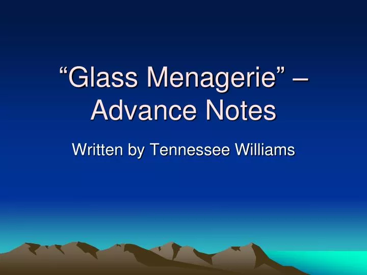 glass menagerie advance notes