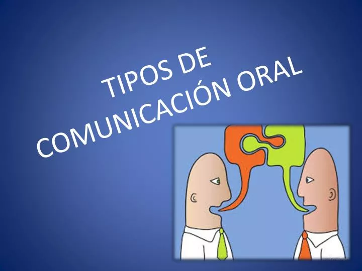 tipos de comunicaci n oral