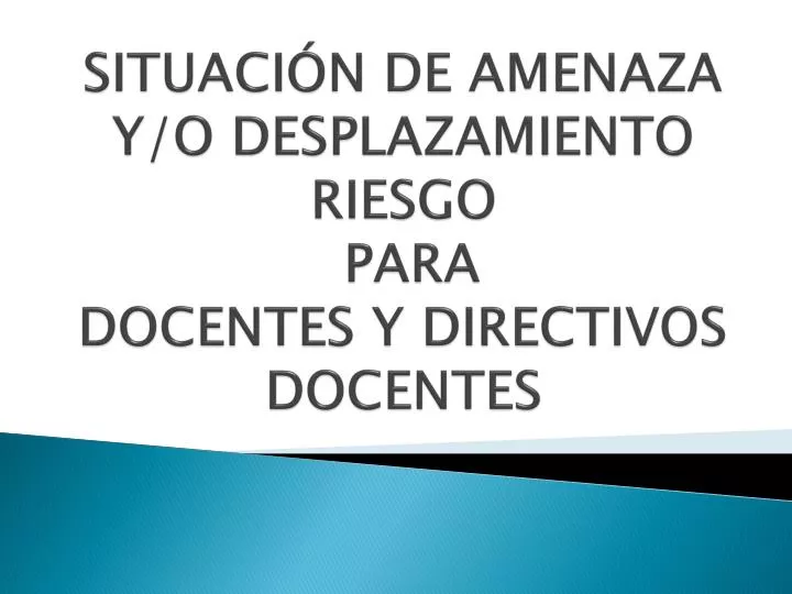 situaci n de amenaza y o desplazamiento riesgo para docentes y directivos docentes