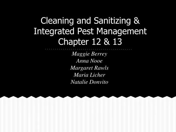 cleaning and sanitizing integrated pest management chapter 12 13