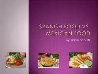 Spanish Food vs. Mexican Food