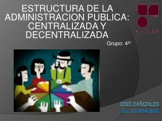 estructura de la administracion publica centralizada y decentralizada