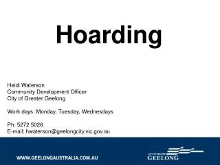 Hoarding Heidi Waterson Community Development Officer City of Greater Geelong