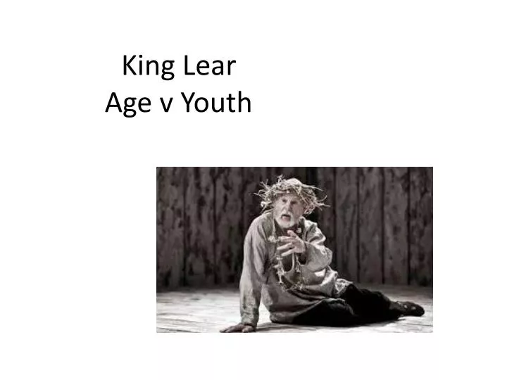 king lear age v youth