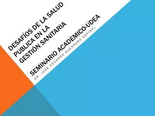 desaf os de la salud publica en la gesti n sanitaria seminario academico udea