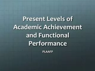 Present Levels of Academic Achievement and Functional Performance